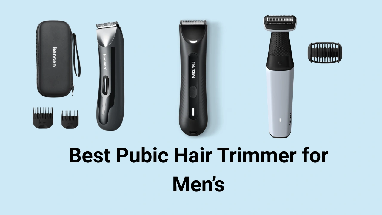 Best Pubic Hair Trimmer for Mens