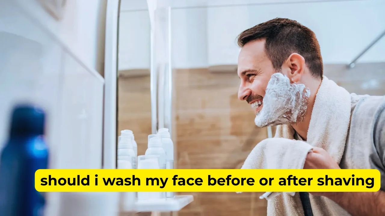 should i wash my face before or after shaving